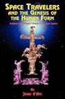Joan D'Arc - Space Travelers and the Genesis of the Human Form