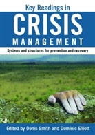 Dominic Elliot, Denis Smith, Dominic Elliott, Dominic (University of Liverpool Elliott, Elliott Dominic, Denis Smith... - Key Readings in Crisis Management