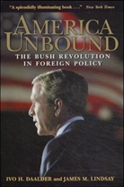 Ivo Daalder, Ivo H Daalder, Ivo H. Daalder, James Lindsay, James M Lindsay, James M. Lindsay - America unbound