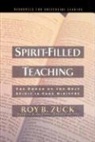 Roy Zuck, Roy B. Zuck, Charles R. Swindoll - Spirit-Filled Teaching