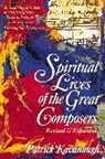 Patrick Kavanaugh - The Spiritual Lives of the Great Composers