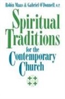 Robin Maas, Robin M. Maas, Robin/ Odonnell Maas, Gabriel Odonnell - Spiritual Traditions for the Contemporary Church