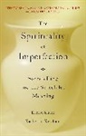 Katherine Ketcham, Ketcham Katherine, Ernest Kurtz, Kurtz Ernest - The Spirituality of Imperfection
