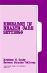 Leonard Bickman, Kathleen E. Grady, Kathleen E. Wallston Grady, Debra Rog, Barbara Strudler Wallston - Research in Health Care Settings