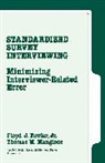 Jr. Floyd J. Fowler, Floyd J. Fowler, Floyd J. Jr. Fowler, Floyd J. Mangione Fowler, Thomas W. Mangione, Thomas W. Mangione - Standardized Survey Interviewing