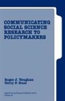 Terry F. Buss, Roger D. Vaughan, Roger D. Buss Vaughan, Roger J. Vaughan, Roger J. Buss Vaughan - Communicating Social Science Research to Policy Makers