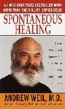Andrew Weil, Andrew M.D. Weil, Andrew Md Weil - Spontaneous Healing