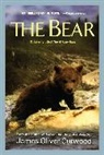 James Oliver Curwood - The Bear