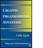 Colin Egan, Colin Egan, M. Colin Egan, Egan Colin - Creating Organizational Advantage