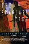 Albert Murray - The Spyglass Tree