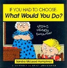 Sandra McLeod Humphrey, Brian Strassburg - If You Had to Choose What Would You Do?