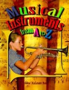 Bobbie Kalman - Musical Instruments from A to Z