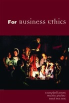 Rene Ten Bos, Campbell Jones, Campbell (University of Auckland Jones, Martin Parker, Martin (Warwick Business School Parker, Rene Ten Bos... - For Business Ethics : A Critical Approach
