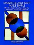 J. McDonell, James McDonell - Stained Glass Craft Made Simple