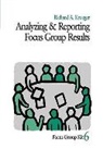 Richard A. Krueger - Analyzing and Reporting Focus Group Results