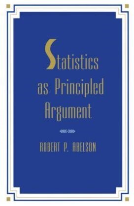 Robert Abelson, Robert P. Abelson, Abelson Robert P. - Statistics as Principled Argument