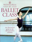 Royal Academy of Dancing - Royal Academy Of Dancing Step By Step Ballet Class