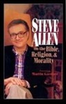 Steve Allen - Steve Allen on the Bible, Religion and Morality