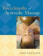 John Douillard - Encyclopedy of Ayurvedic Massage