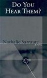Nathalie Sarraute - Do You Hear Them?