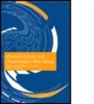 Stuart Fox Biddle, Stuart J. H. Biddle, Stuart J. H. Fox Biddle, Stuart J.h. (Victoria University Biddle, Stephen H. Boutcher, Kenneth R. Fox... - Physical Activity and Psychological Well-Being