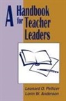 L W Anderson, L. W. Anderson, Lorin W Anderson, Lorin W. Anderson, Leonard O Pellicer, Leonard O. Pellicer... - Handbook for Teacher Leaders