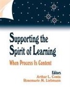 Arthur L. Costa, Arthur L. Liebmann Costa, COSTA ARTHUR LIEBMANN ROSEMARI, Arthur L. Costa, Rosemarie M. Liebmann - Supporting the Spirit of Learning