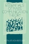 Berger, Arthur A. Berger, Arthur Asa Berger - Essentials of Mass Communication Theory