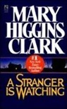 Clark Mary Higgins, Mary Higgins Clark - A Stranger Is Watching