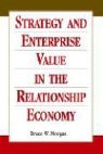 Bruce Morgan, Bruce W. Morgan, Sally Morgan - Strategy and Enterprise Value in the Relationship Economy