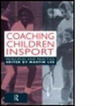 Lee, Dr Martin Lee, M.J. Lee, Martin Lee, LEE M J, Martin Lee - Coaching Children in Sport