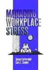 Susan Cartwright, Cary L. Cooper, Cary P. Cooper - Managing Workplace Stress