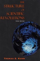 Thomas Kuhn, Thomas S Kuhn, Thomas S. Kuhn - The Structure Of Scientific Revolutions