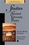 Frank Moore Cross, Frank Moore Jr. Cross, David Noel Freedman - Studies in Ancient Yahwistic Poetry