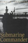 Paul R Schratz, Paul R. Schratz - Submarine Commander