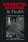 Janet Brigham, Jack E Henningfield, Jack E. Henningfield, Lynn T Kozlowski, Lynn T. Kozlowski, Lynn T. Henningfield Kozlowski - Cigarettes, Nicotine, and Health
