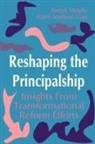 Karen S. Louis, Karen Seashore Louis, Joseph F. Murphy, Joseph F. Louis Murphy, MURPHY JOSEPH F LOUIS KAREN S, Karen Seashore-Louis... - Reshaping the Principalship