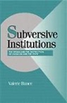 Valerie Bunce, Robert H. Bates, Peter Lange - Subversive Institutions