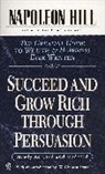 Samuel A. Cypert, N. Hill, Napoleon Hill, W. Clement Stone, W. Clement Stone, Samuel A Cypert... - Succeed and Grow Rich Through