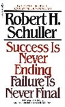 Robert Schuller, Robert H. Schuller, Schuller Robert - Success Is Never Ending