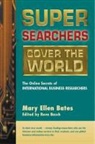M Bates, Mary Ellen Bates, Reva Basch - Super Searchers Cover the World