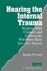 Sandra Wieland, Stacy Wieland, Jon R Conte, Jon R. Conte - Hearing the Internal Trauma