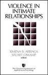 Ximena B. Oskamp Arriaga, Claremont Symposium on Applied Social Ps, Ximena B Arriaga, Ximena B. Arriaga, Stuart Oskamp - Violence in Intimate Relationships