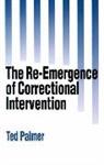 Ted Palmer, Palmer Ted - Re-Emergence of Correctional Intervention