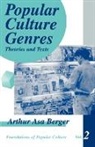 Berger, Arthur A. Berger, Arthur Asa Berger - Popular Culture Genres