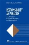Michael M Harmon, Michael M. Harmon - Responsibility As Paradox