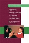 Priscilla Clarke, Siraj-Blatchford, Iram Siraj-Blatchford, Iram Clarke Siraj-Blatchford, Iram Siraj-Blatchford Siraj-Blatchford, John Siraj-Blatchford... - Supporting Identity, Diversity and Language in the Early Years