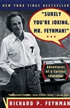 Richard Feynman, Richard P. Feynman, Richard Phillips Feynman, Ralph Leighton, Edward Hutchings, Ralph Leighton - Surely You're Joking Mr Feynman