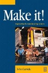 John Garside, John (Warwick Manufacturing Group Univers Garside, Garside John - Make It! the Engineering Manufacturing Solution