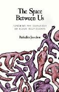 Ruthellen Josselson, Ruthellen H. Josselson,  JOSSELSON RUTHELLEN,  Josselson Ruthellen H. - Space Between Us - Exploring the Dimensions of Human Relationships